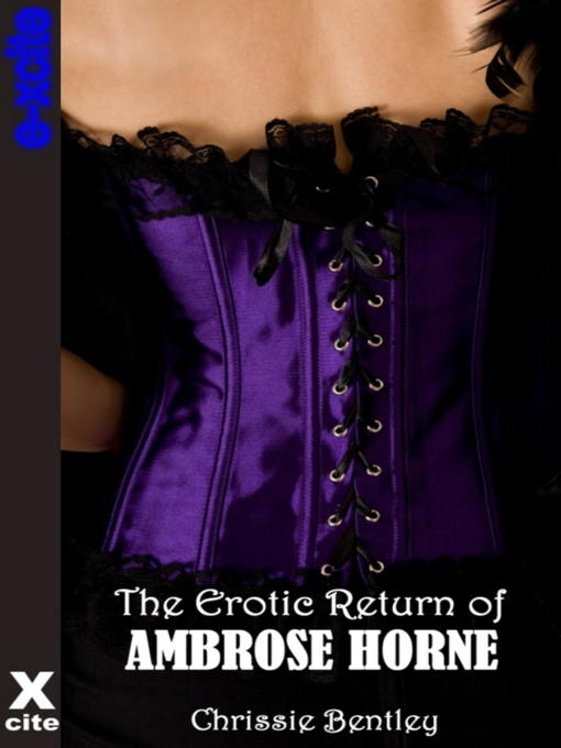Title details for The Erotic Return of Ambrose Horne by Chrissie Bentley - Available